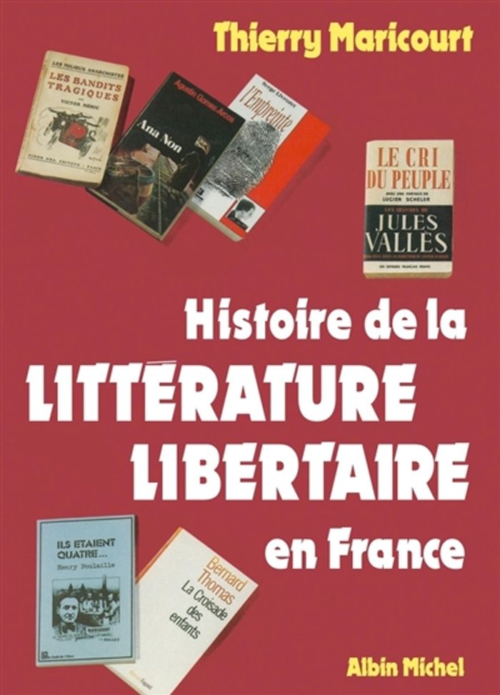 Couverture du livre « HISTOIRE DE LA LITTERATURE LIBERTAIRE EN FRANCE » de Thierry Maricourt, librairie Les Contes Infusés à Corte