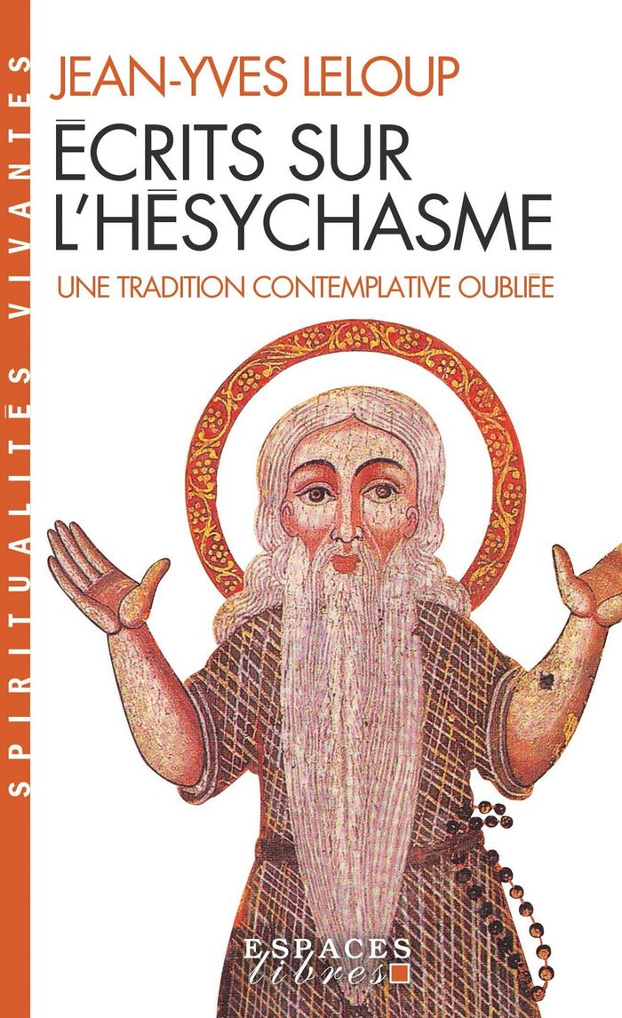 Couverture du livre « ECRITS SUR L'HESYCHASME (ESPACES LIBRES - SPIRITUALITES VIVANTES) » de Jean-Yves Leloup, librairie Les Contes Infusés à Corte