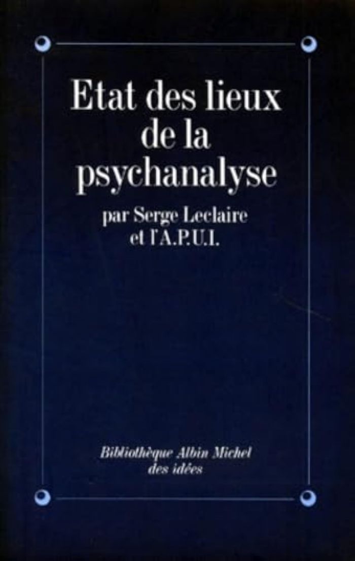 Couverture du livre « ETAT DES LIEUX DE LA PSYCHANALYSE » de Serge Leclaire, librairie Les Contes Infusés à Corte