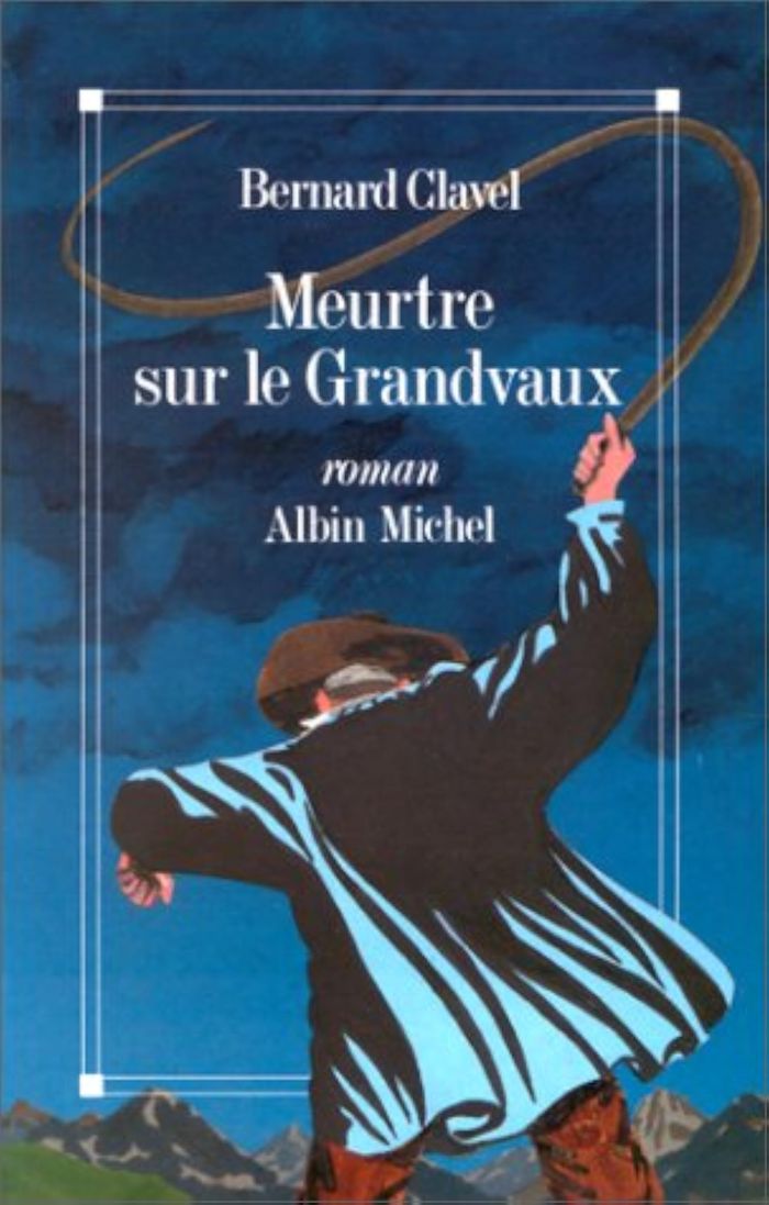 Couverture du livre « MEURTRE SUR LE GRANDVAUX » de Bernard Clavel, librairie Les Contes Infusés à Corte