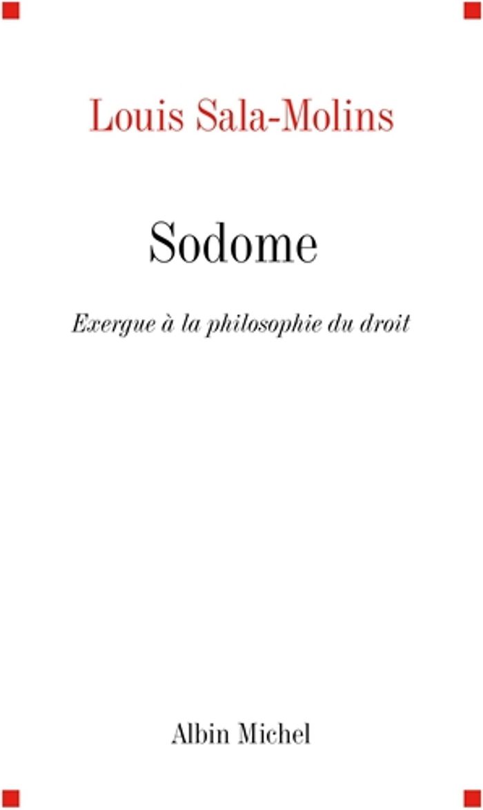 Couverture du livre « SODOME - EXERGUE A LA PHILOSOPHIE DU DROIT » de Louis Sala-Molins, librairie Les Contes Infusés à Corte