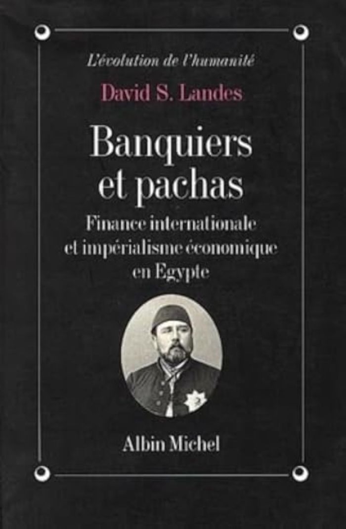 Couverture du livre « BANQUIERS ET PACHAS - FINANCE INTERNATIONALE ET IMPERIALISME ECONOMIQUE EN EGYPTE », librairie Les Contes Infusés à Corte
