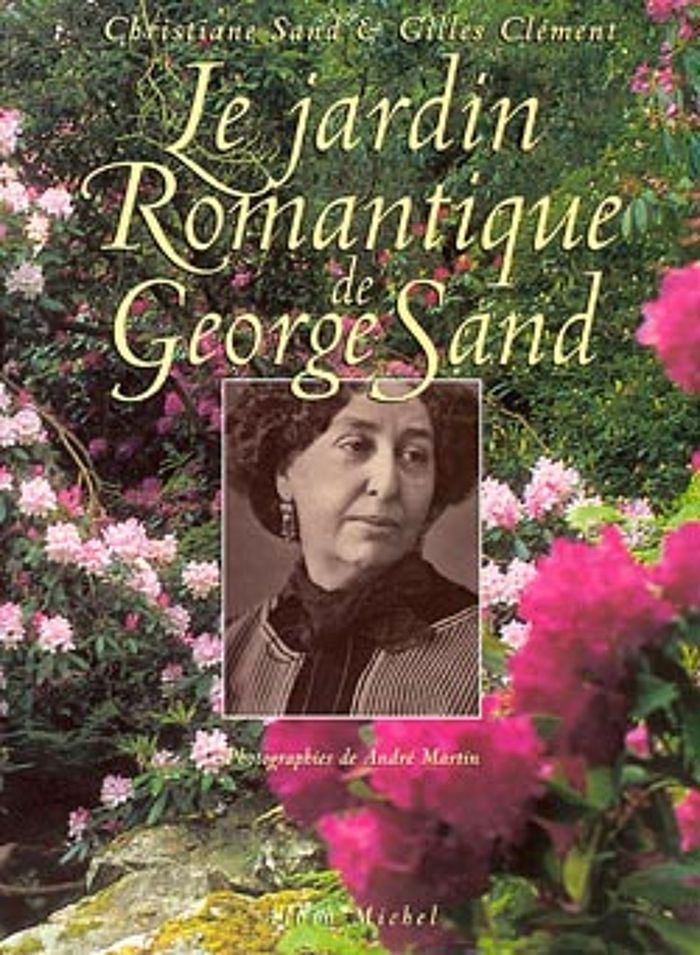 Couverture du livre « LE JARDIN ROMANTIQUE DE GEORGE SAND » de Clement/sand/martin, librairie Les Contes Infusés à Corte