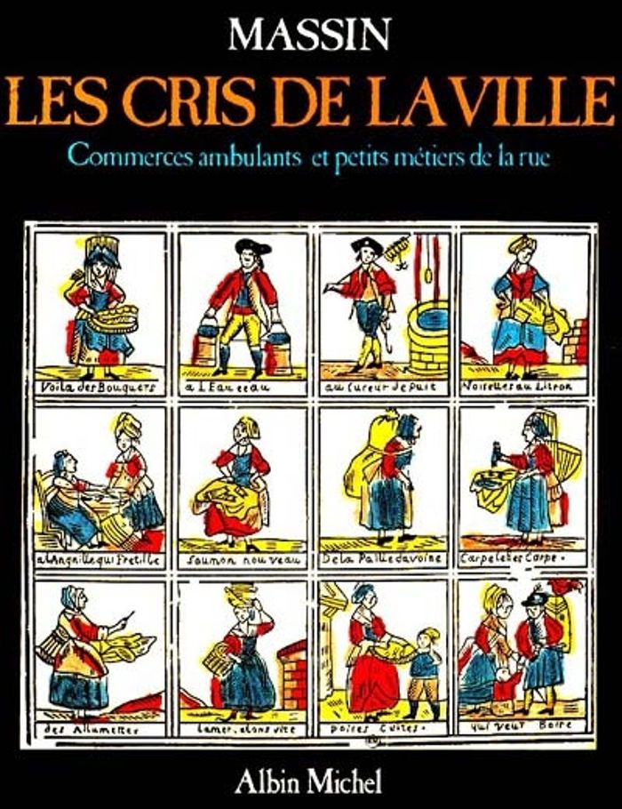 Couverture du livre « LES CRIS DE LA VILLE - COMMERCES AMBULANTS ET PETITS METIERS DE LA RUE » de Massin, librairie Les Contes Infusés à Corte