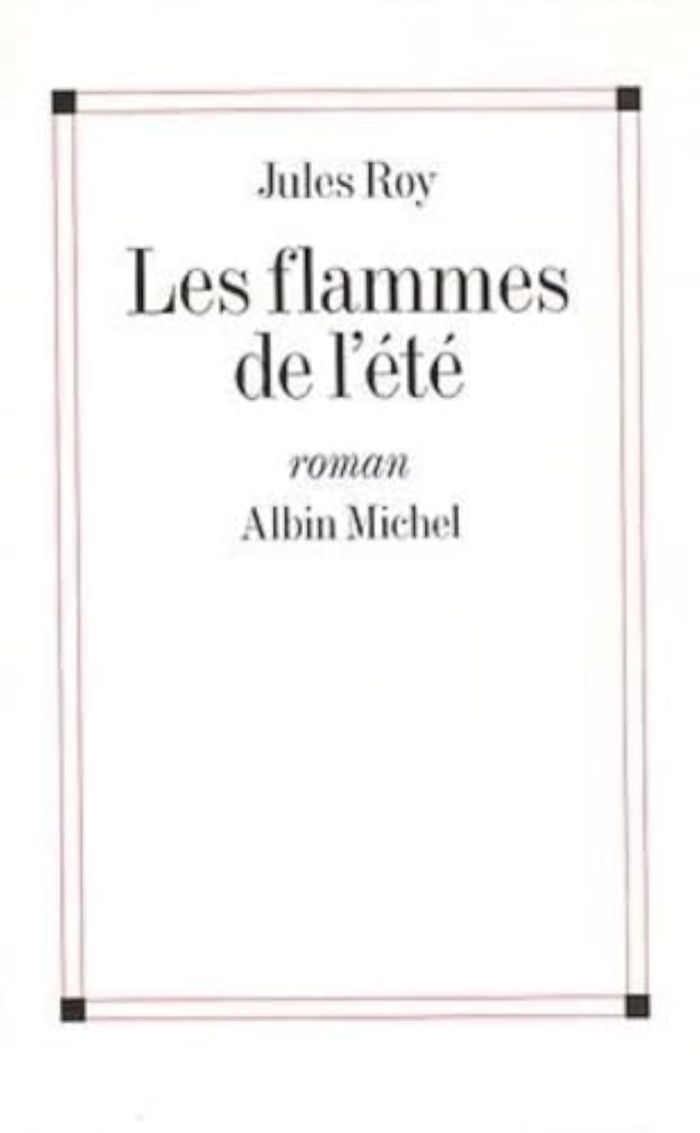 Couverture du livre « LES FLAMMES DE L'ETE » de Jules Roy, librairie Les Contes Infusés à Corte