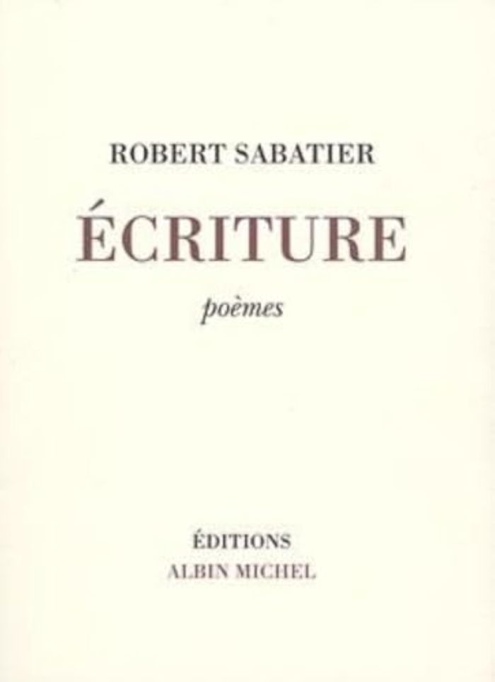Couverture du livre « ECRITURE - POEMES » de Robert Sabatier, librairie Les Contes Infusés à Corte