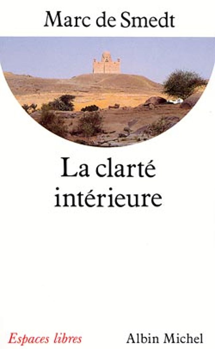 Couverture du livre « ESPACES LIBRES - T42 - LA CLARTE INTERIEURE - ECRITS DES PERES DE L'EGLISE PRIMITIVE DU IER AU VIIIE » de Smedt Marc De, librairie Les Contes Infusés à Corte