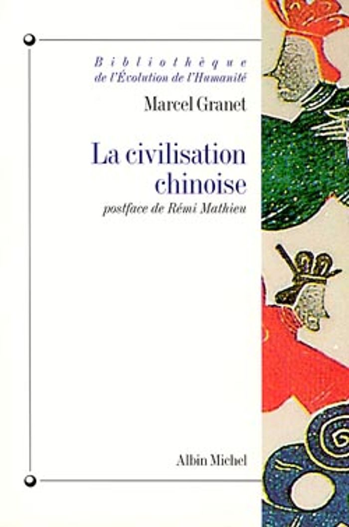 Couverture du livre « BIBLIOTHEQUE DE L'EVOLUTION DE L'HUMANITE - T06 - LA CIVILISATION CHINOISE - LA VIE PUBLIQUE ET LA V » de Marcel Granet, librairie Les Contes Infusés à Corte