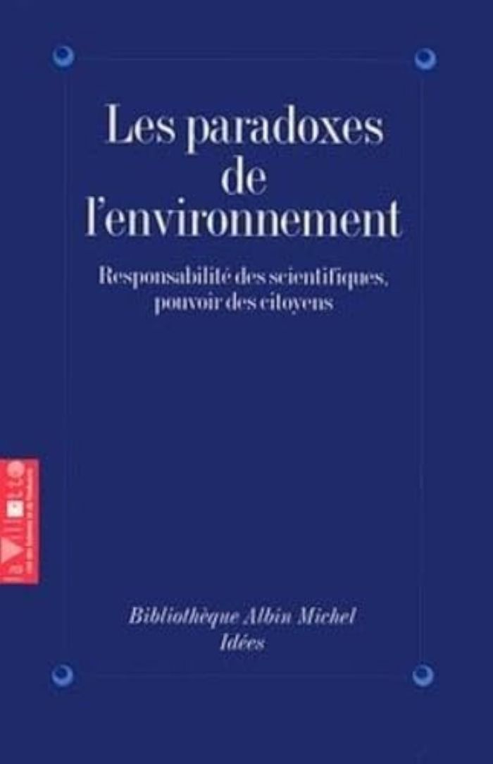 Couverture du livre « LES PARADOXES DE L'ENVIRONNEMENT - RESPONSABILITE DES SCIENTIFIQUES, POUVOIR DES CITOYENS (COLLOQUE » de Collectif, librairie Les Contes Infusés à Corte