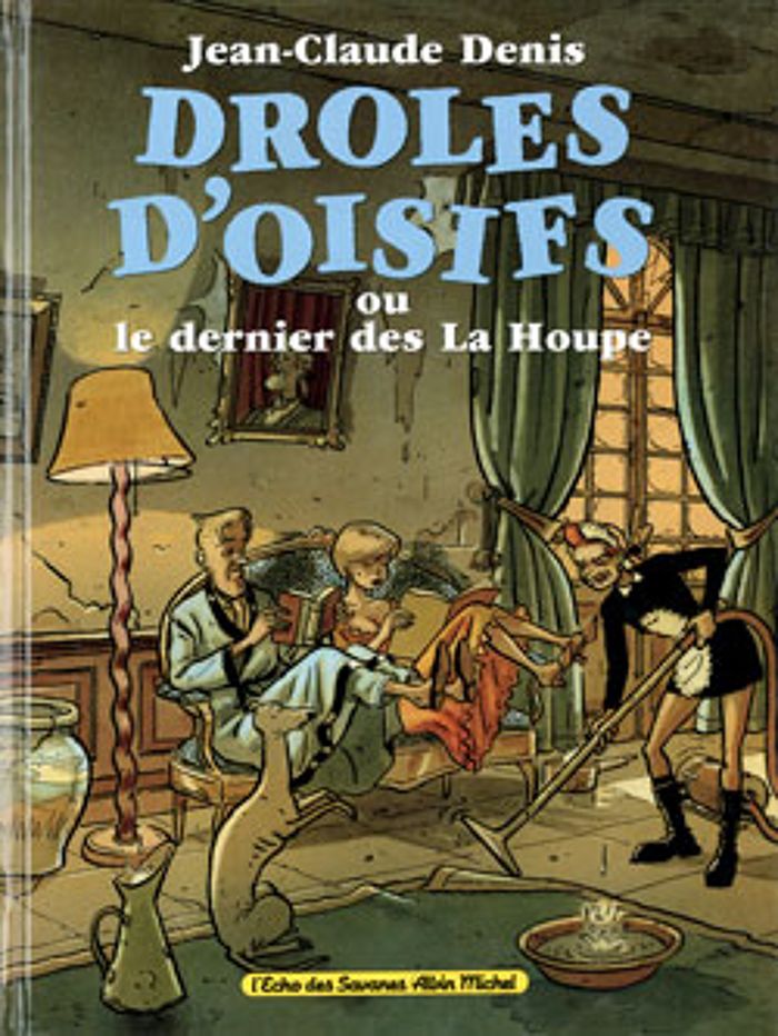 Couverture du livre « DROLES D'OISIFS OU LE DERNIER DES LA HOUPE » de Jean-Claude Denis, librairie Les Contes Infusés à Corte