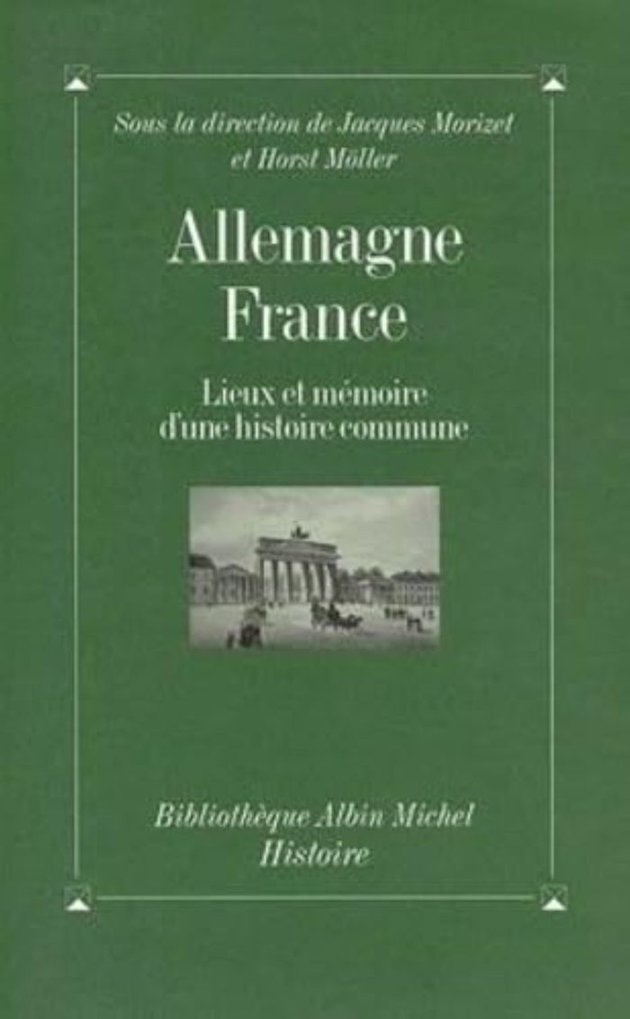 Couverture du livre « ALLEMAGNE-FRANCE - LIEUX ET MEMOIRE D'UNE HISTOIRE COMMUNE » de Collectif, librairie Les Contes Infusés à Corte