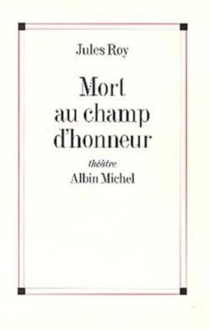 Couverture du livre « MORT AU CHAMP D'HONNEUR » de Jules Roy, librairie Les Contes Infusés à Corte