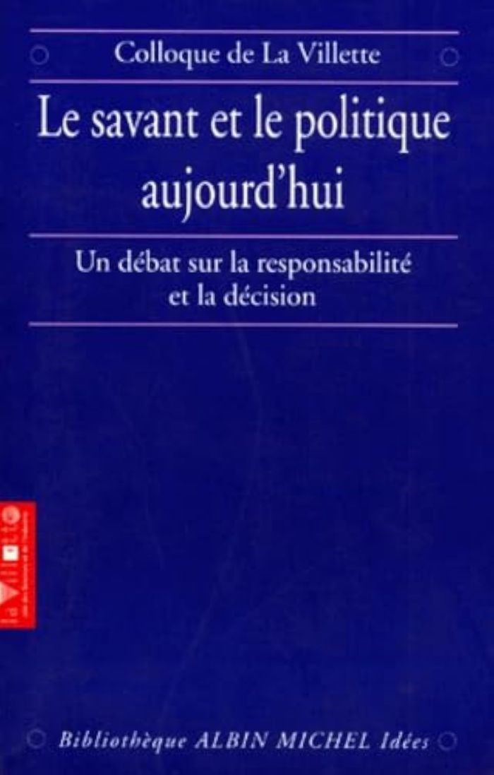 Couverture du livre « LE SAVANT ET LE POLITIQUE AUJOURD'HUI - COLLOQUE DE LA VILLETTE » de Collectif, librairie Les Contes Infusés à Corte