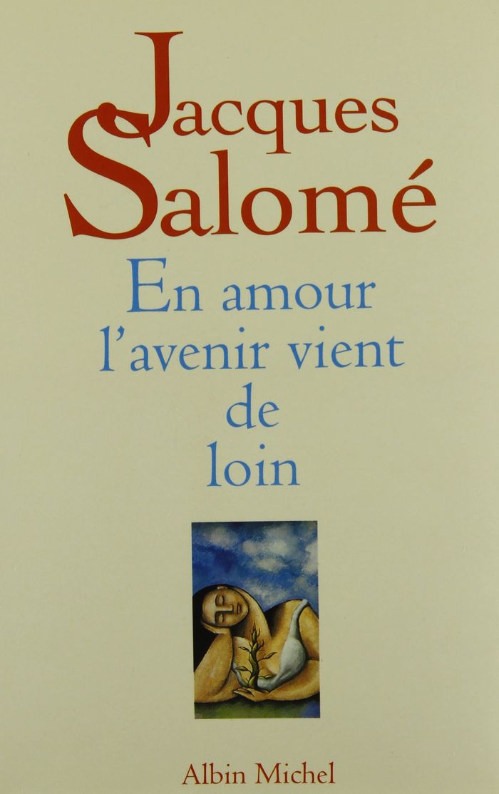 Couverture du livre « EN AMOUR, L'AVENIR VIENT DE LOIN » de Jacques Salome, librairie Les Contes Infusés à Corte