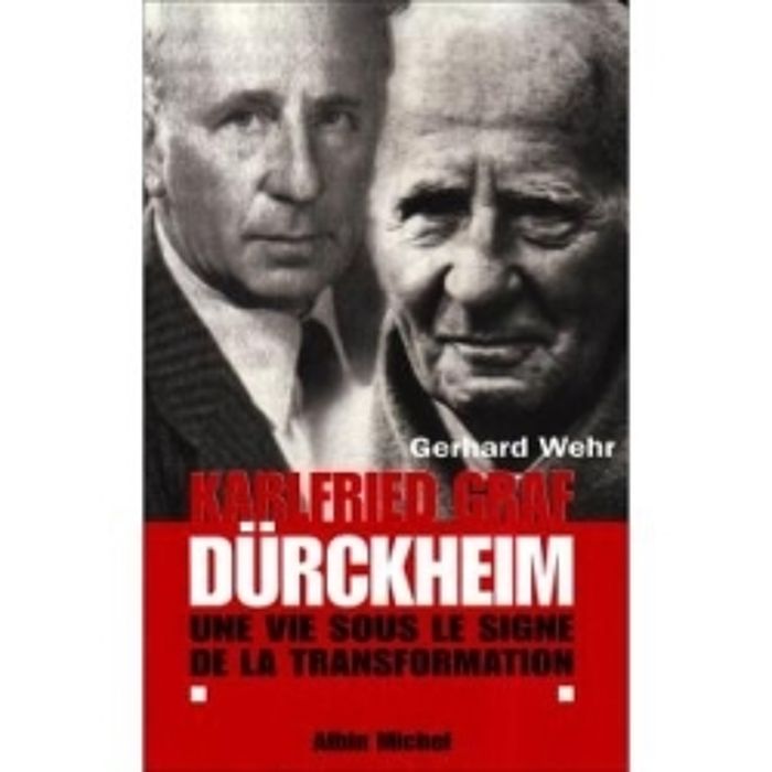 Couverture du livre « KARLFRIED GRAF DURCKHEIM - UNE VIE SOUS LE SIGNE DE LA TRANSFORMATION » de Didier Verne, librairie Les Contes Infusés à Corte