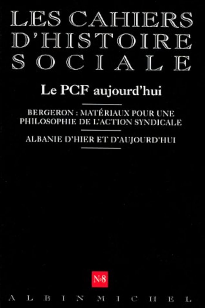 Couverture du livre « CAHIERS D'HISTOIRE SOCIALE - T08 - N 8 - LE P.C.F. AUJOURD'HUI - BERGERON : MATERIAUX POUR UNE PHIL » de Collectif, librairie Les Contes Infusés à Corte
