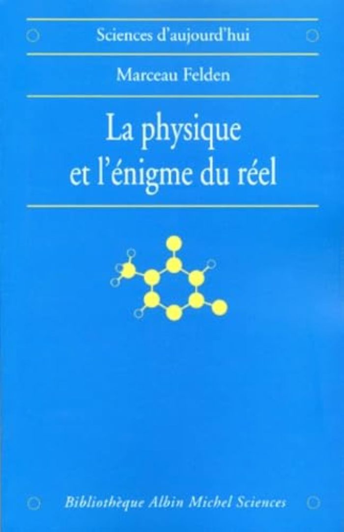 Couverture du livre « LA PHYSIQUE ET L'ENIGME DU REEL - LES DIFFICULTES D'INTERPRETATION DE LA THEORIE QUANTIQUE ET DE LA » de Marceau Felden, librairie Les Contes Infusés à Corte