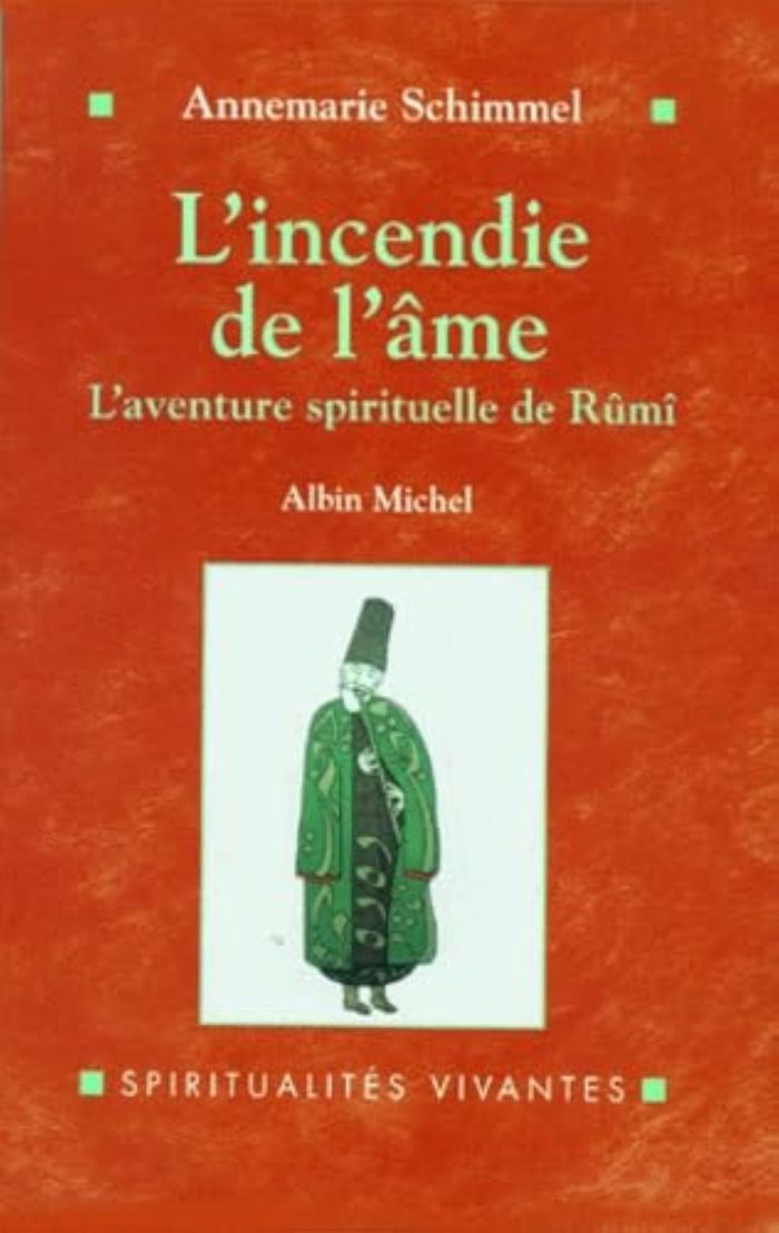 Couverture du livre « L'INCENDIE DE L'AME - L'AVENTURE SPIRITUELLE DE RUMI » de Annemarie Schimmel, librairie Les Contes Infusés à Corte
