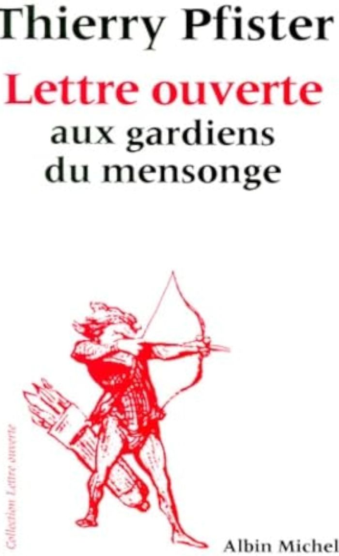 Couverture du livre « LETTRE OUVERTE AUX GARDIENS DU MENSONGE » de Thierry Pfister, librairie Les Contes Infusés à Corte