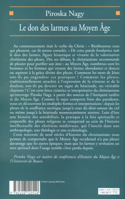Quatrième de couverture de « LE DON DES LARMES AU MOYEN AGE - UN INSTRUMENT SPIRITUEL EN QUETE D'INSTITUTION (VE-XIIIE SIECLE) »