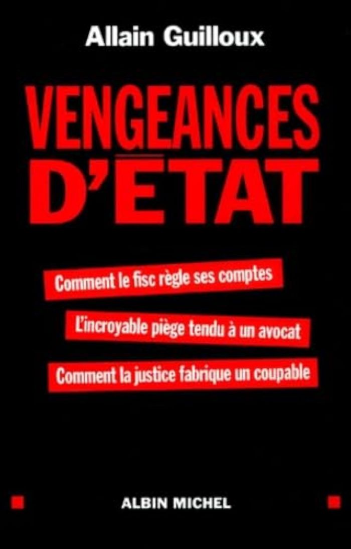 Couverture du livre « VENGEANCES D'ETAT - COMMENT LE FISC REGLE SES COMPTES. L'INCROYABLE PIEGE TENDU A UN AVOCAT. COMMENT », librairie Les Contes Infusés à Corte