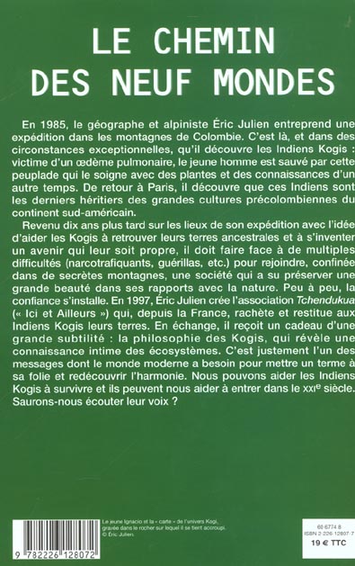 Quatrième de couverture de « LE CHEMIN DES NEUF MONDES - LES INDIENS KOGIS DE COLOMBIE PEUVENT NOUS ENSEIGNER LES MYSTERES DE LA »