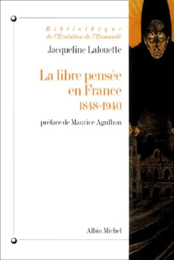 Couverture du livre « LA LIBRE-PENSEE EN FRANCE, 1848-1940 » de Jacqueline Lalouette, librairie Les Contes Infusés à Corte