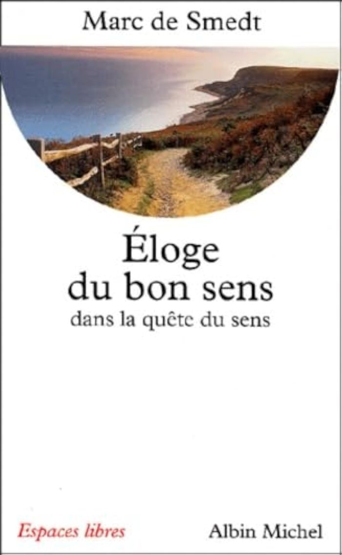 Couverture du livre « ESPACES LIBRES - T115 - ELOGE DU BON SENS DANS LA QUETE DE SENS » de Smedt Marc De, librairie Les Contes Infusés à Corte