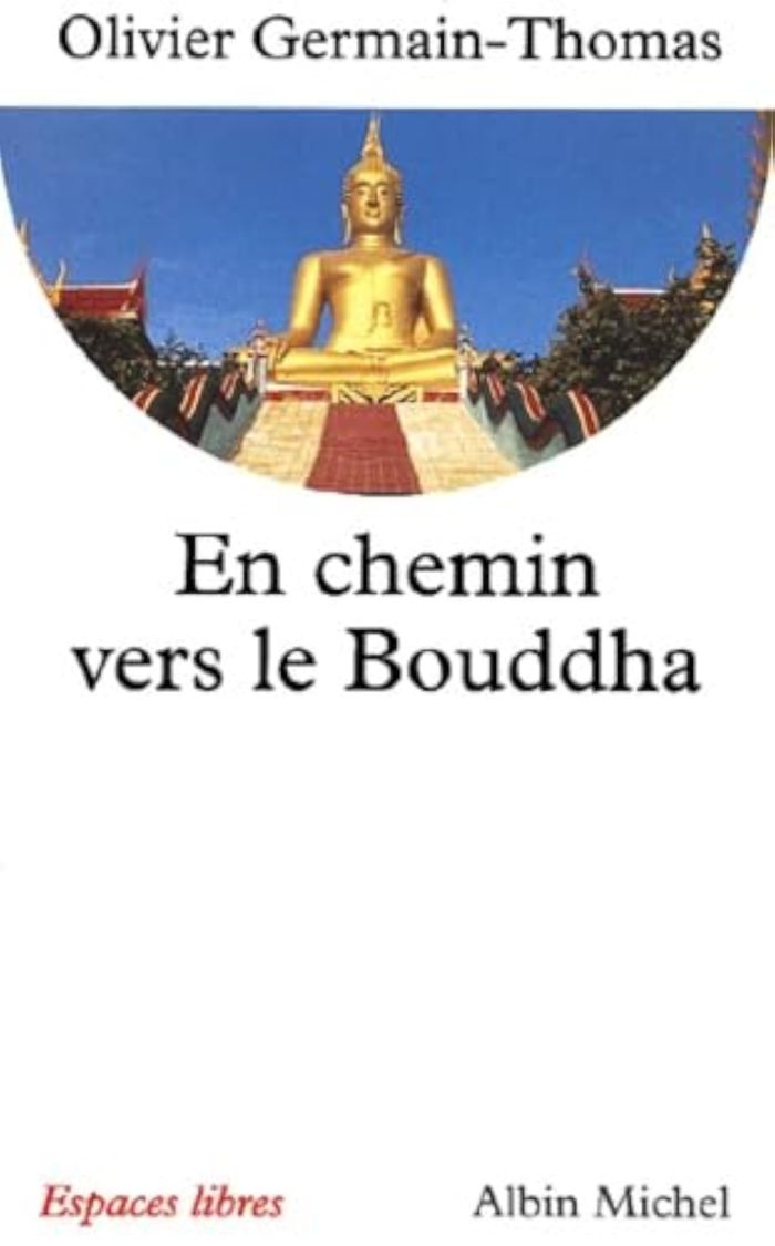 Couverture du livre « ESPACES LIBRES - T116 - EN CHEMIN VERS LE BOUDDHA » de O. Germain-Thomas, librairie Les Contes Infusés à Corte