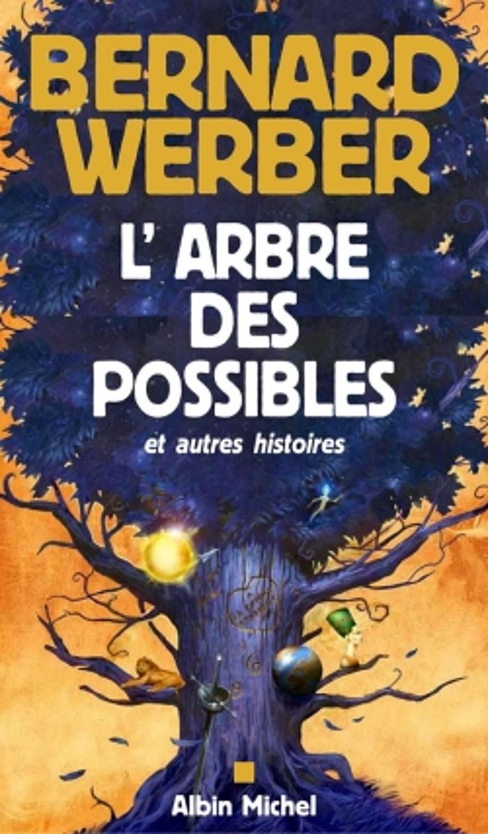 Couverture du livre « L'arbre des possibles : et autres histoires » de Bernard Werber, librairie Les Contes Infusés à Corte