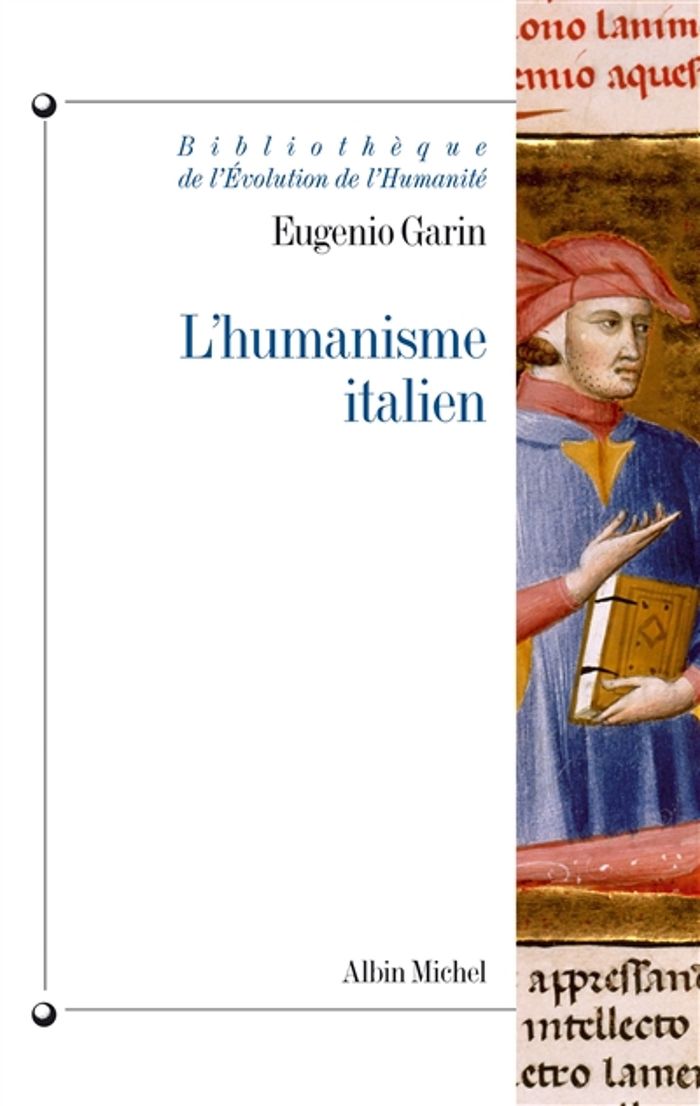 Couverture du livre « BIBLIOTHEQUE DE L'EVOLUTION DE L'HUMANITE - T29 - L'HUMANISME ITALIEN - PHILOSOPHIE ET VIE CIVILE A » de Eugenio Garin, librairie Les Contes Infusés à Corte
