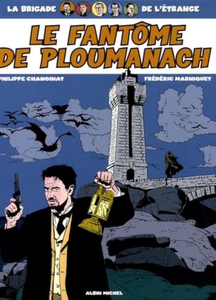 Couverture du livre « LA BRIGADE DE L'ETRANGE - TOME 01 - LE FANTOME DE PLOUMANACH » de Chanoinat/marniquet, librairie Les Contes Infusés à Corte