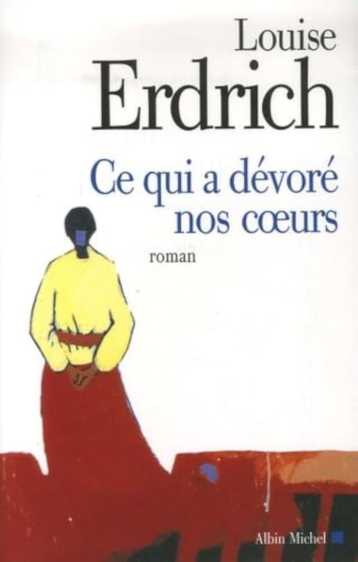 Couverture du livre « Ce qui a dévoré nos coeurs : roman » de Louise Erdrich, librairie Les Contes Infusés à Corte
