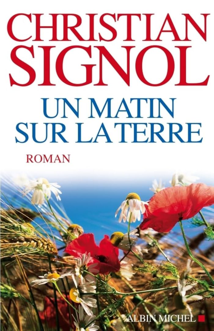 Couverture du livre « Un matin sur la terre : roman » de Christian Signol, librairie Les Contes Infusés à Corte