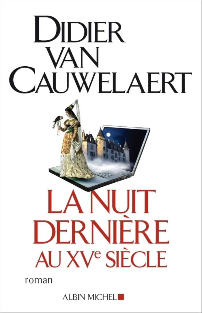 Couverture du livre « La nuit dernière au XVe siècle : roman » de Didier Van Cauwelaert, librairie Les Contes Infusés à Corte