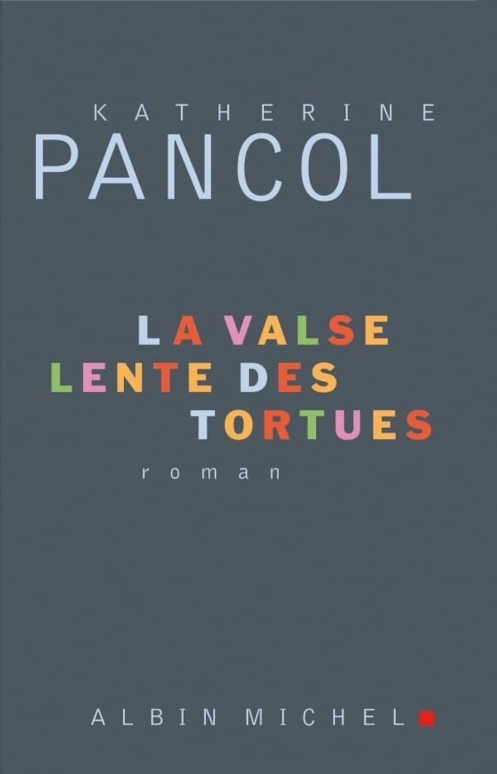 Couverture du livre « La valse lente des tortues : roman » de Katherine Pancol, librairie Les Contes Infusés à Corte