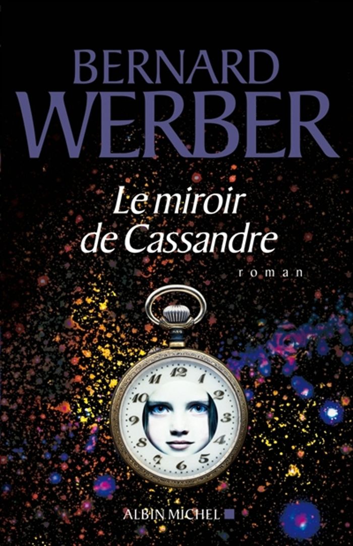 Couverture du livre « Le miroir de Cassandre : roman » de Bernard Werber, librairie Les Contes Infusés à Corte