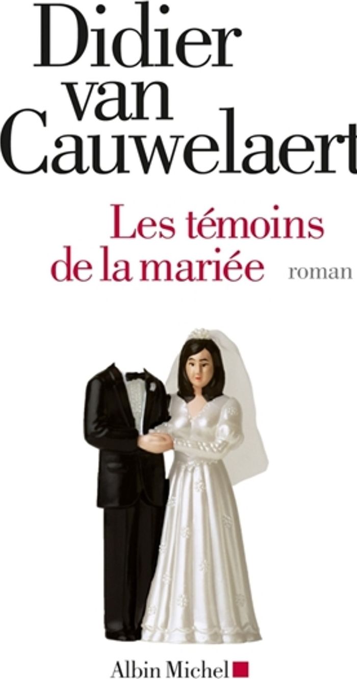 Couverture du livre « Les témoins de la mariée : roman » de Didier Van Cauwelaert, librairie Les Contes Infusés à Corte
