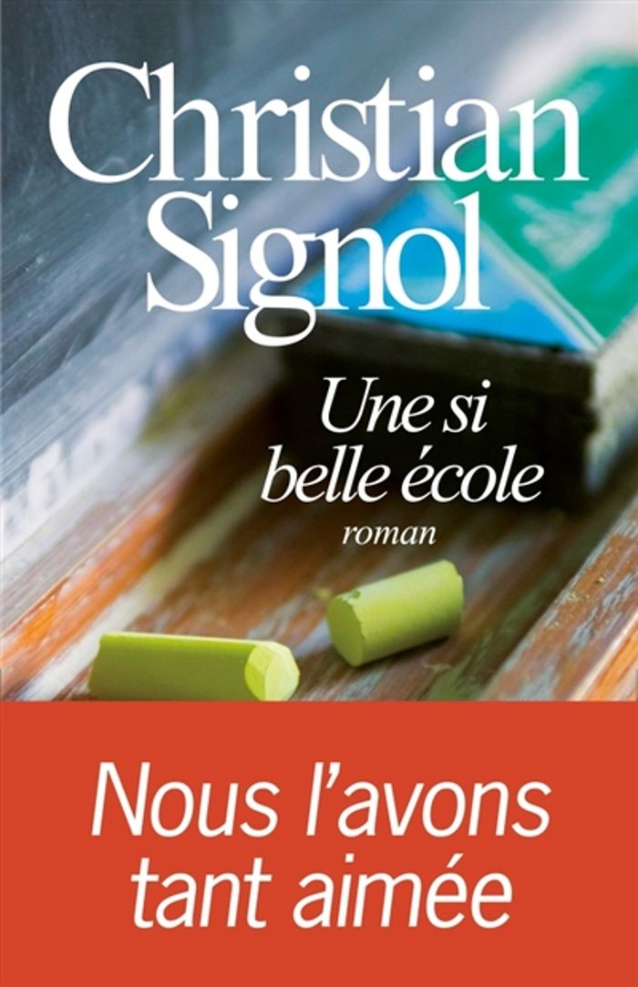 Couverture du livre « Une si belle école : roman » de Christian Signol, librairie Les Contes Infusés à Corte
