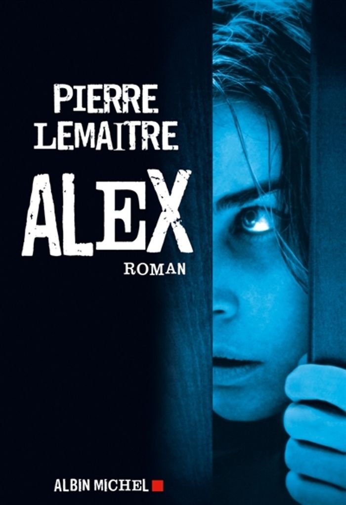 Couverture du livre « Alex : roman » de Pierre Lemaitre, librairie Les Contes Infusés à Corte