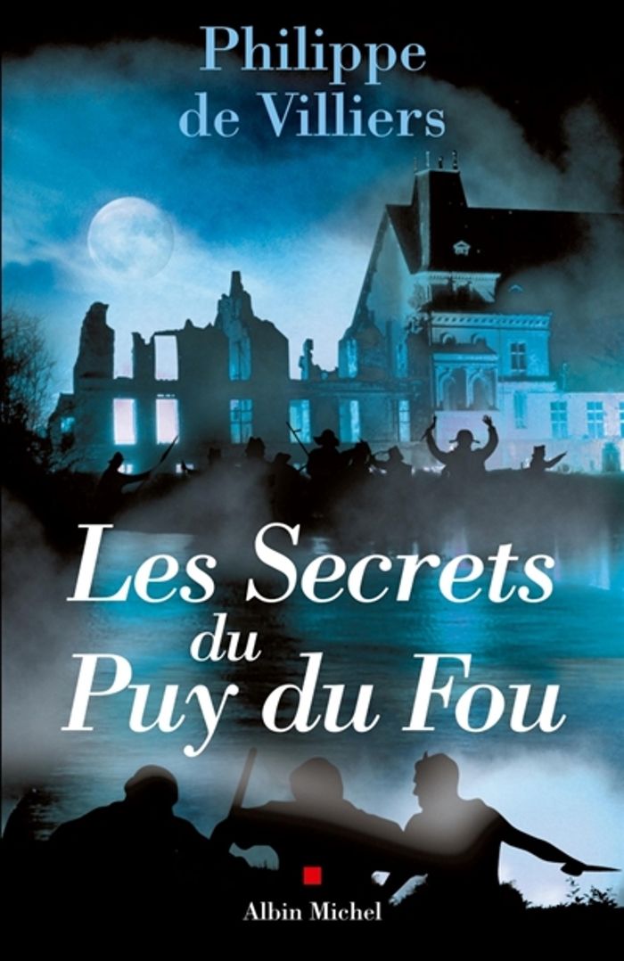 Couverture du livre « Les secrets du Puy-du-Fou » de Philippe de Villiers, librairie Les Contes Infusés à Corte
