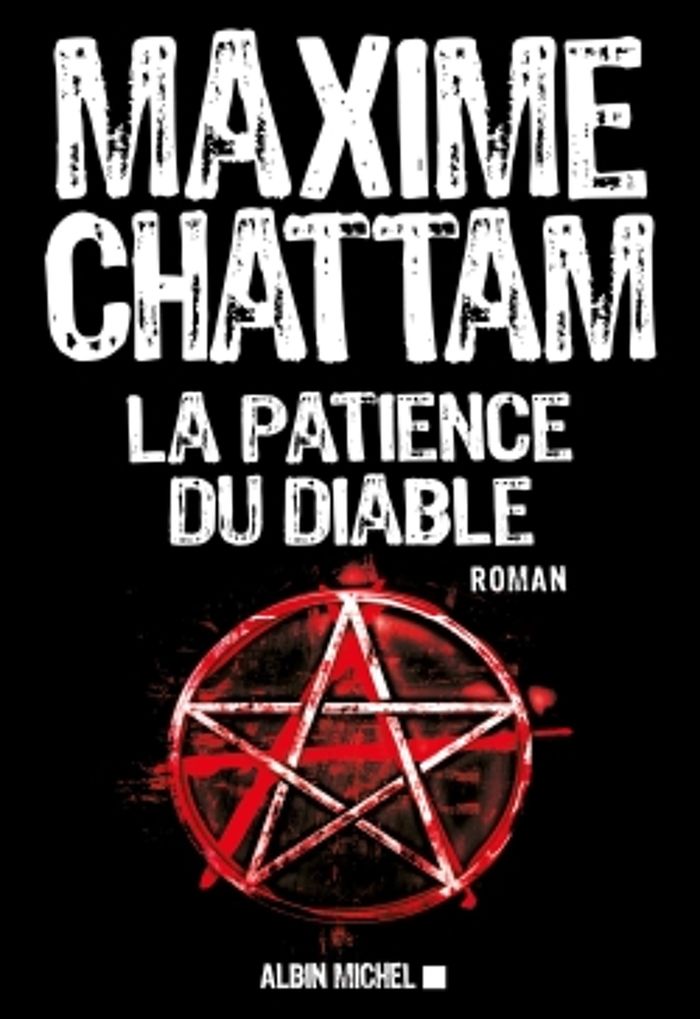 Couverture du livre « La patience du diable : roman » de Maxime Chattam, librairie Les Contes Infusés à Corte