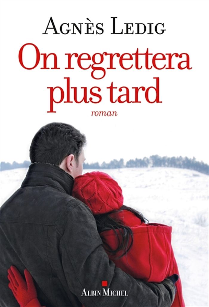 Couverture du livre « On regrettera plus tard : roman » de Agnès Ledig, librairie Les Contes Infusés à Corte
