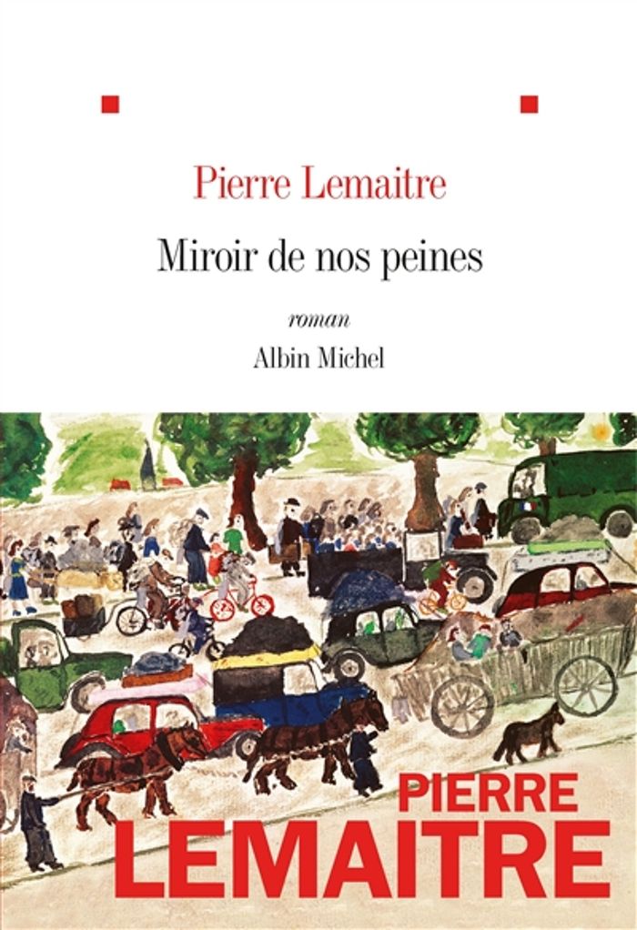 Couverture du livre « Miroir de nos peines : roman » de Pierre Lemaitre, librairie Les Contes Infusés à Corte