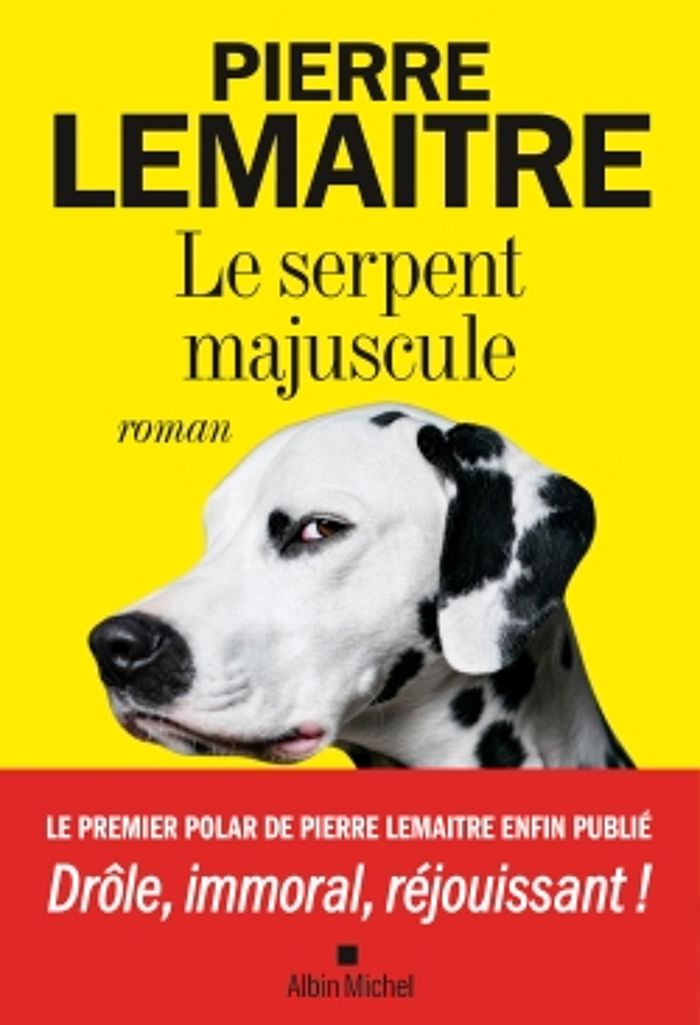Couverture du livre « Le serpent majuscule : roman » de Pierre Lemaitre, librairie Les Contes Infusés à Corte