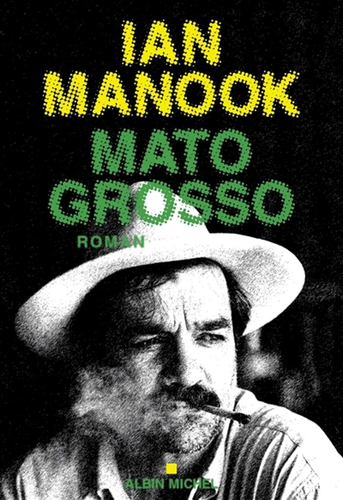 Couverture du livre « Mato Grosso : roman » de Ian Manook, librairie Les Contes Infusés à Corte