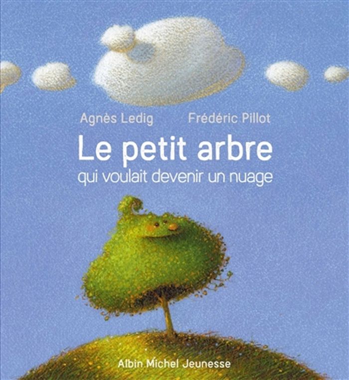 Couverture du livre « Le petit arbre qui voulait devenir un nuage » de Agnès Ledig, librairie Les Contes Infusés à Corte