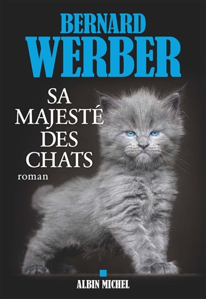 Couverture du livre « Sa majesté des chats : roman » de Bernard Werber, librairie Les Contes Infusés à Corte