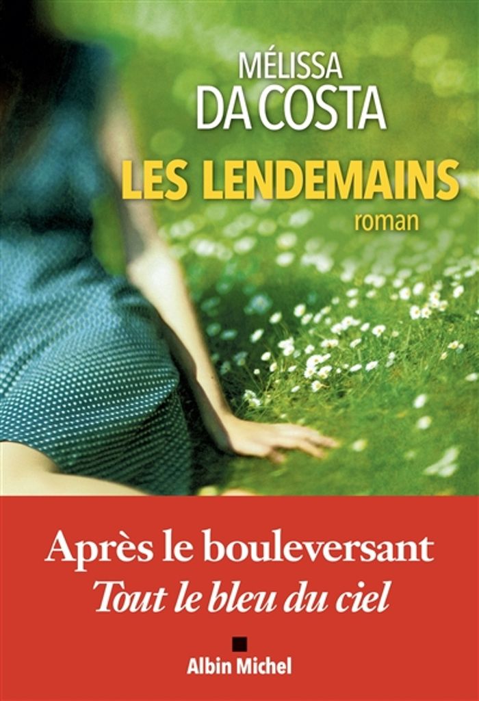 Couverture du livre « Les lendemains : roman » de Mélissa Da Costa, librairie Les Contes Infusés à Corte