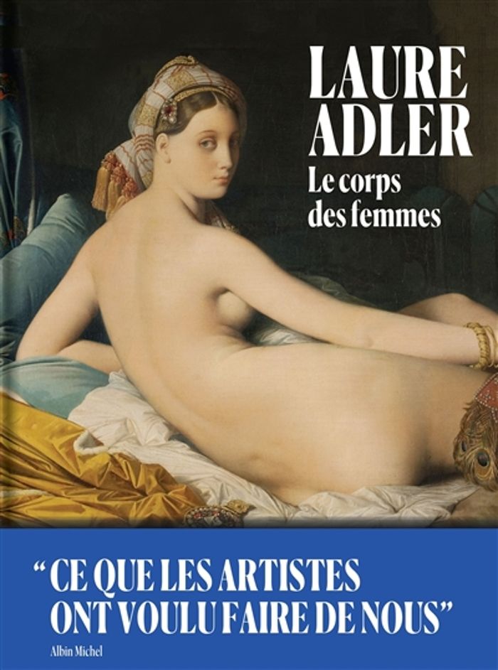 Couverture du livre « Le corps des femmes » de Laure Adler, librairie Les Contes Infusés à Corte